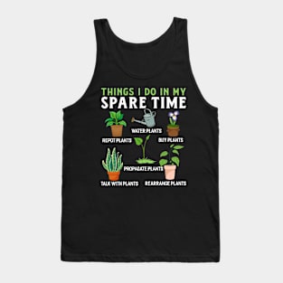 things i do in my spare time plant Funny Garden Gardening Plant Tank Top